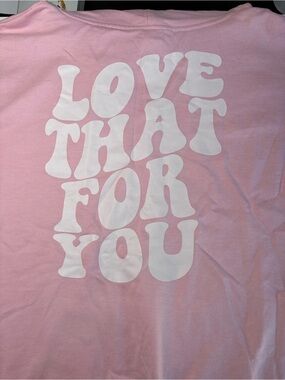 Bespoke Pink Short Sleeve Tee with White 'LOVE THAT FOR YOU' Graphic